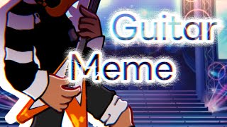 Guitar || Meme || by ฺBlack bone 1. 84 views 6 months ago 14 seconds