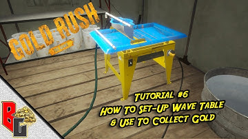Gold Rush - Tutorial #6 - How To Set up Wave Table and Use To Collect Gold