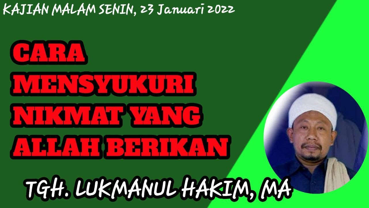 Bersyukur Atas Apa Yang Allah Berikan | TGH. Lukmanul Hakim, MA