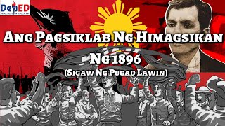 ANG PAGSIKLAB NG HIMAGSIKAN  NG 1896 | SIGAW NG PUGAD LAWIN (K-12 MELCS BASED)