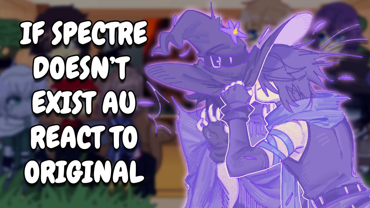 If Spectre Doesn't Exist AU React To Original || FORSAKEN || Gacha React