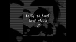 Snake Ya Boom Boom (Speed up)