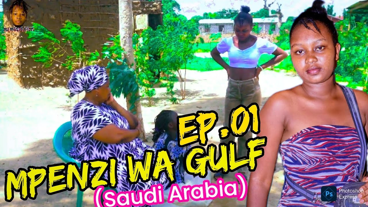 MPENZI WA UARABUNI [SAUDI ARABIA] EP 01 - YouTube