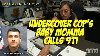 Undercover LRPD Cops Baby Momma Calls 911