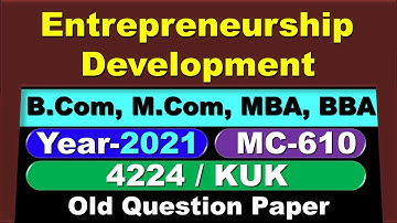 Entrepreneurship  Development  | 4224 | MC-610 | KUK | 2021 | Old Question Paper