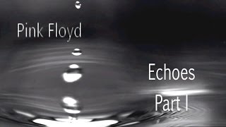 Pink Floyd - Echoes (part 1) - Psychedelic video