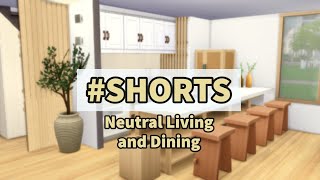 Neutral Living and Dining | #SHORTS | Sims 4 Room Builds