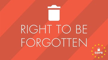 GDPR - Right to be Forgotten