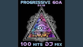 Progressive Goa 2018 Top 100 Hits (2 Hr Psychedelic Trance DJ Mix)