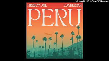 Fireboy DML ft. Ed Sheeran - Peru (Official Clean Version)