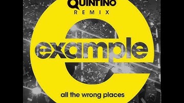 Example - All The Wrong Places (Quintino Remix)