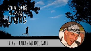 Writing Untold Stories about Running and Amazing Human Performance with Chris McDougall