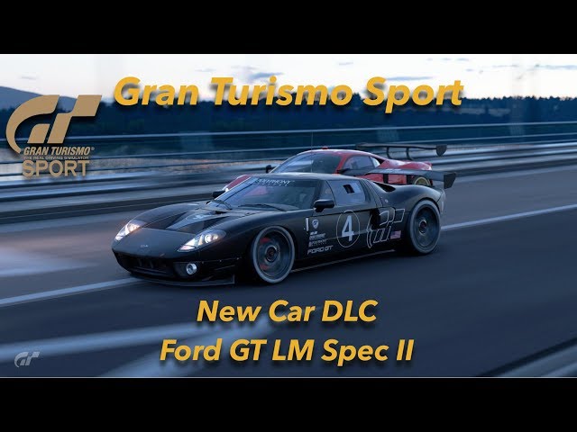 Gran Turismo Sport | New Car DLC | Ford GT LM Spec II Test