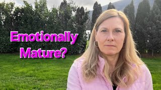 Emotional Maturity Changes Your Life.