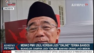 Menko PMK Usul KorbanJudi Online Terima Bansos