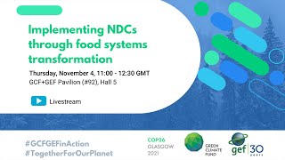 GEF@COP26 (Nov. 4): Implementing NDCs through food systems transformation