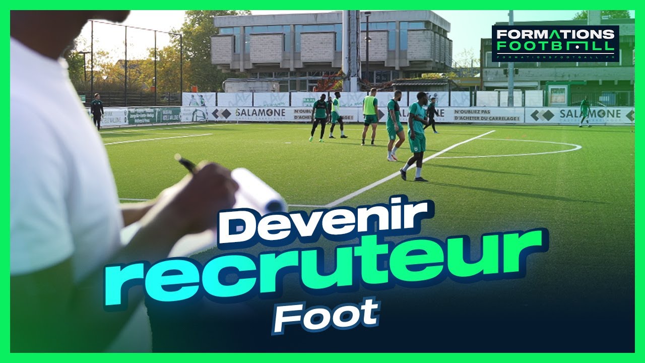 Comment devenir SCOUT/RECRUTEUR foot ? |  Salaire, rôle, formation …