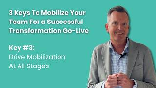 Mobilize Your Team For a Successful Transformation Go-Live - Key No. 3 screenshot 3