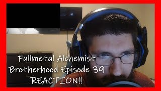 Fullmetal Alchemist: Brotherhood Episode 39 Daydream REACTION!!