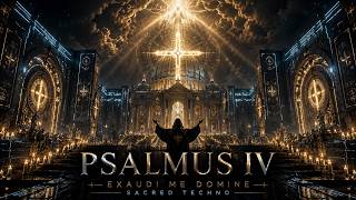 ✝️ EXAUDI ME DOMINE | PSALMUS IV | Sacred Techno Prayer