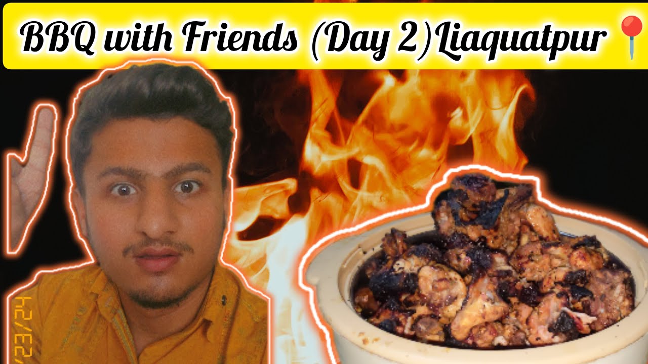 BBQ with Friends 🍗|| Punjab (Day 2)📍 Liaquatpur || Pills and Pixels 