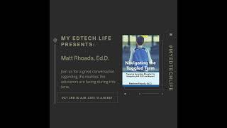Episode 25: My EdTech Life Presents: Navigating the Toggled Term with Matt Rhoads Ed.D