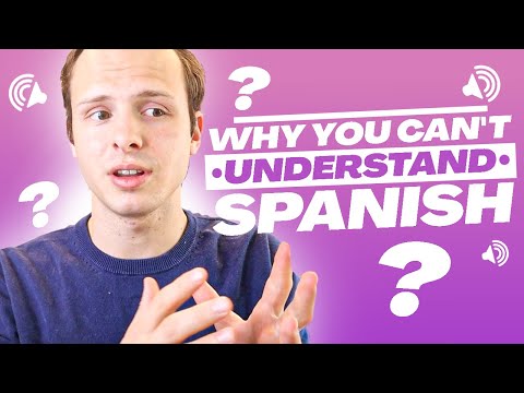 Why you can't understand Spanish speakers...