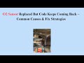 O2 Sensor Replaced But Code Keeps Coming Back – Common Causes & Fix Strategies