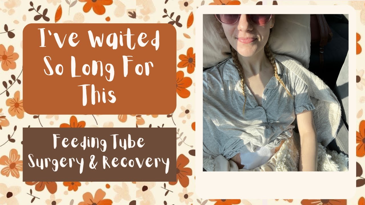 I’ve Waited So Long For This | Feeding Tube Surgery & Recovery Vlog