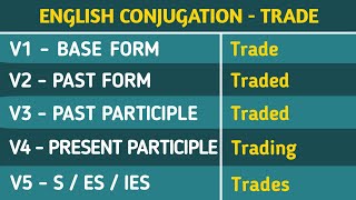 Conjugation English Verb To Trade Trade Past Tense, Present, Future, Participle Form - V1 V2 V3