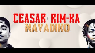 Rim-Ka ft Ceasar - NAVADIKO By (SONY Lyrics)