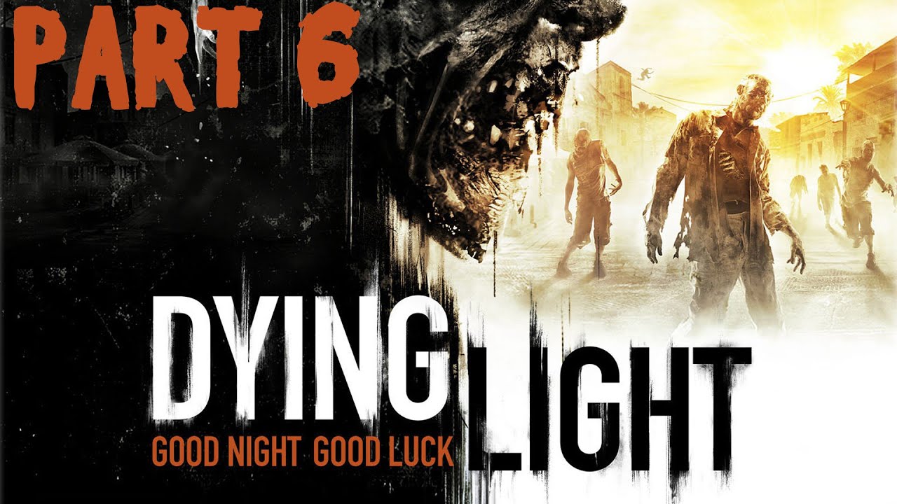 Let's Play Dying Light Part 6 Mothers Day YouTube
