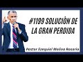 #1199 Solución de la gran perdida | Ezequiel Molina Rosario | Predicas Cristianas en audio