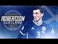 Andrew Robertson ● Scotland Captain ● Defending Skills &amp; Goals