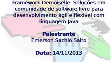 Palestra Técnica do CISL: Framework Demoiselle: Soluções em comunidade de software livre