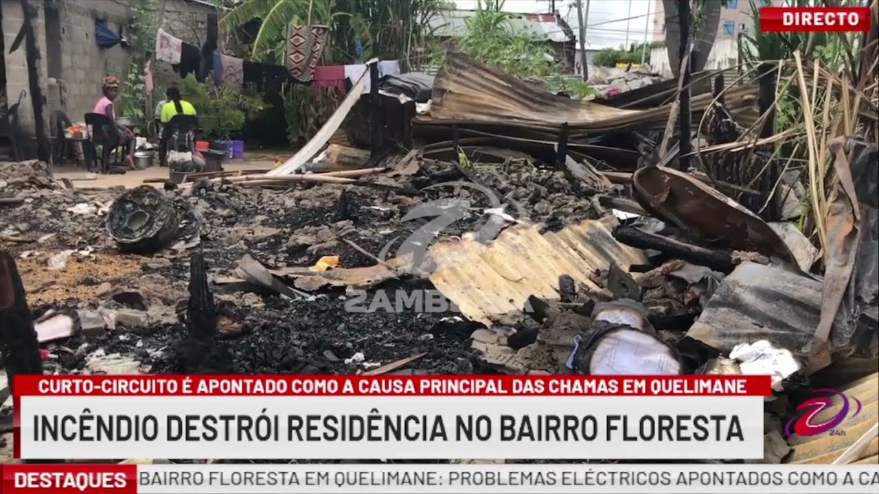 INCÊNDIO DESTRÓI RESIDÊNCIA NO BAIRRO FLORESTA| TV Zambézia 24h