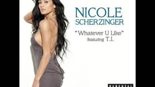 Nicole Scherzinger - Whatever U Like (Featuring T.I.)