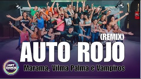 Auto Rojo Remix - Marama, Vilma Palma e Vampiro - ZUMBA COREO l Coreografia l Cia Art Dance