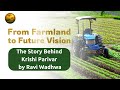 🌾 From Farmland to Future Vision | The Story Behind Krishi Parivar by Ravi Wadhwa