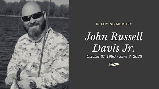 Celebration of Life - John Russell Davis Jr.