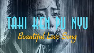 Tahi Ken Pu Nyu Beautiful Heart Touching Love Songcove By Epicbeat
