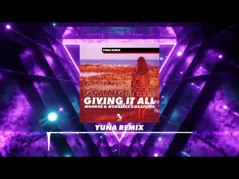 在 YouTube 上觀看「Monroe & Moralezz X okafuwa - Giving It All (YUNA Remix)」