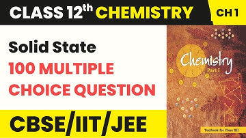 Class 12 Chemistry Chapter 1 MCQs (100 Solved) | Solid State Class 12 MCQs With Answers (2022-23)