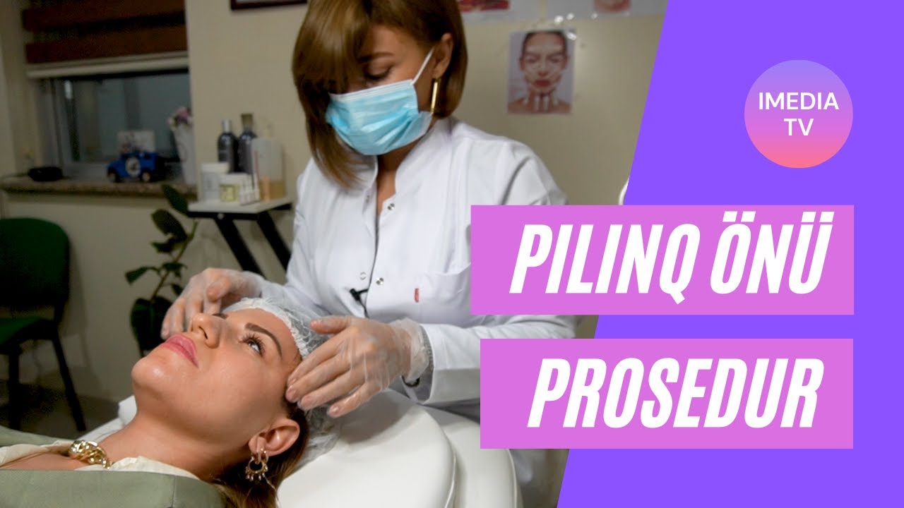 Pilinq önü prosedur necə edilir / Pilinqin faydaları - Həkim Məsləhəti