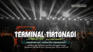 DJ TERMINAL TIRTONADI | Keroncong Bwi ● SakeraDor ● Dongkrek ● Gedruk ● Jaranan Oslo