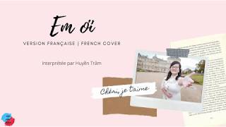 Em ơi (Anh ơi) | Version française (French cover)