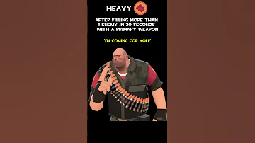 Heavy Killing More Than 1 Enemy In 20 Seconds With A Primary Weapon Heavy Voice Lines 