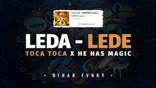 DJ LEDA LEDE X LOCA LOCA X HE HAS MAGIC MENGKANE SOUND VALL PRESET