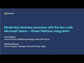 Modernize business processes with the low-code Microsoft Teams + Power Platform integration