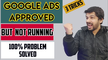 Google Ads Approved But Not Running | No Impressions No Views | Problem Solved (3 Tricks) 2022